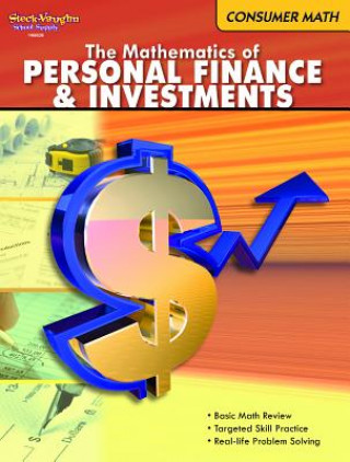 Knjiga The Mathematics of Personal Finance & Investments: Consumer Math Steck-Vaughn Company