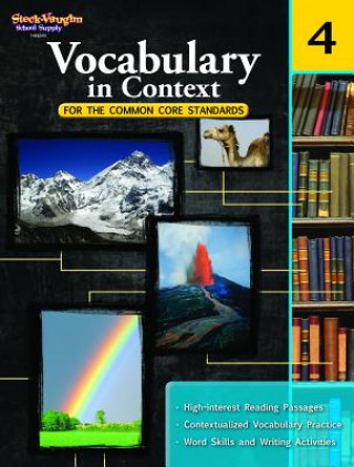 Carte Vocabulary in Context for the Common Core Standards, Grade 4 Steck-Vaughn Company