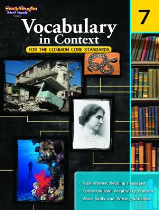 Book Vocabulary in Context for the Common Core Standards, Grade 7 Steck-Vaughn Company