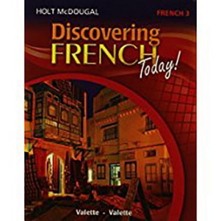 Kniha Discovering French Today: Student Edition Level 3 2013 Holt McDougal