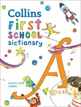Carte First School Dictionary Collins Dictionaries