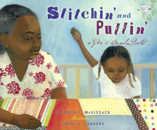 Kniha Stitchin' and Pullin': A Gee's Bend Quilt Patricia C. McKissack