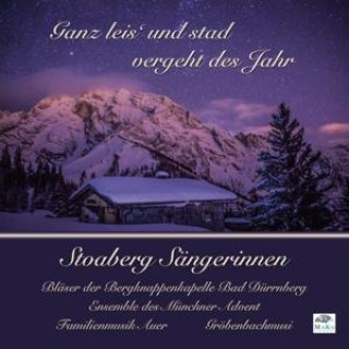 Audio Ganz leis' und stad vergeht des Jahr Stoaberg Sängerinnen/Gröbenbach