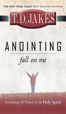 Knjiga Anointing T D Jakes