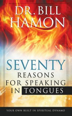 Könyv Seventy Reasons for Speaking in Tongues BILL HAMON