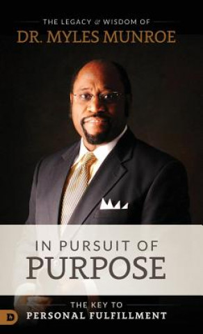 Kniha In Pursuit of Purpose Myles Munroe