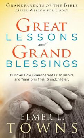 Książka Great Lessons and Grand Blessings Elmer L Towns