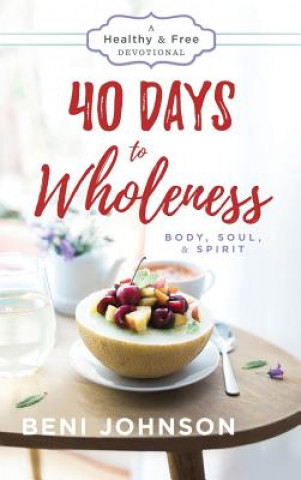 Книга 40 Days to Wholeness Benni Johnson