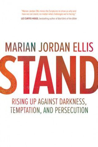 Book Stand: Rising Up Against Darkness, Temptation, and Persecution Marian Jordan Ellis