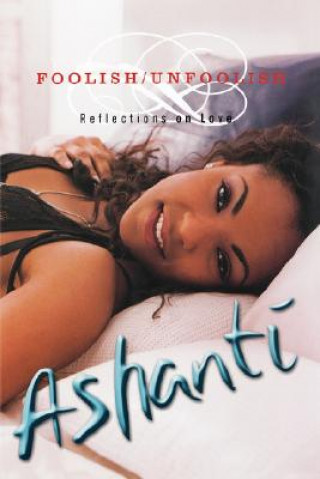 Carte Foolish/Unfoolish: Reflections on Love Ashanti