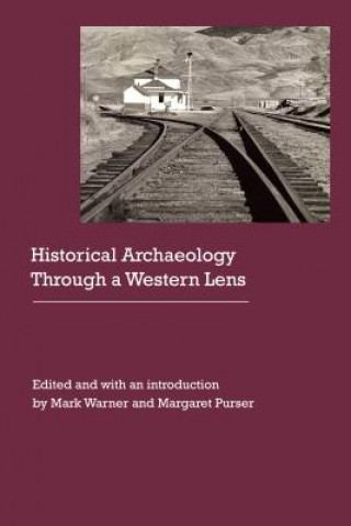 Buch Historical Archaeology Through a Western Lens Carrie Smith