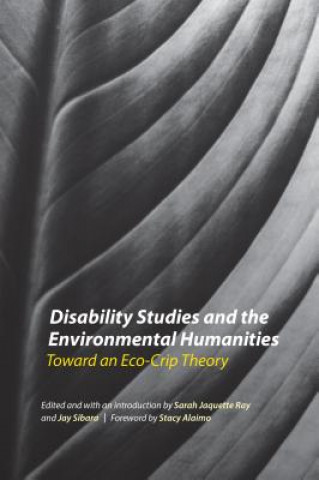 Book Disability Studies and the Environmental Humanities Stacy Alaimo