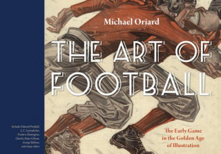 Könyv Art of Football Michael Oriard