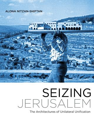 Kniha Seizing Jerusalem Alona Nitzan-Shiftan