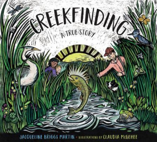 Knjiga Creekfinding Jacqueline Briggs Martin