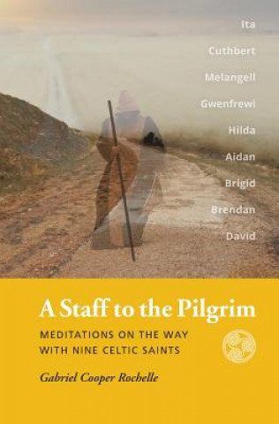 Kniha Staff to the Pilgrim Gabriel Cooper Rochelle