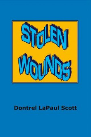 Carte Stolen Wounds: Volume 1 Dontrel Scott