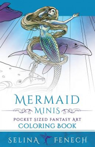 Kniha Mermaid Minis - Pocket Sized Fantasy Art Coloring Book Selina Fenech