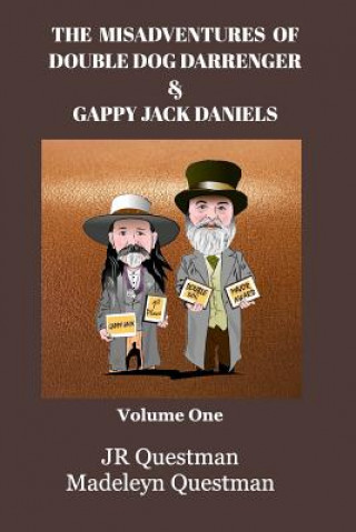 Kniha Misadventures of Double Dog Darrenger & Gappy Jack Daniels Jr. Questman