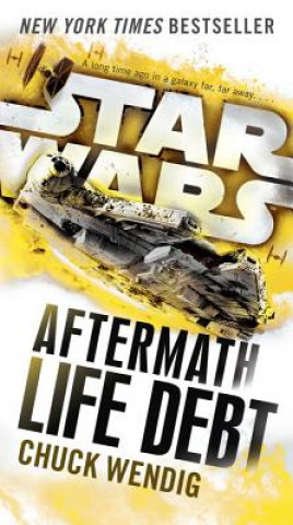 Kniha Life Debt: Aftermath (Star Wars) Chuck Wendig