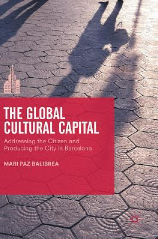 Kniha Global Cultural Capital Mari Paz Balibrea