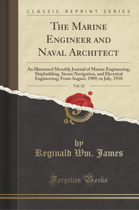 Kniha The Marine Engineer and Naval Architect, Vol. 32 Reginald Wm. James