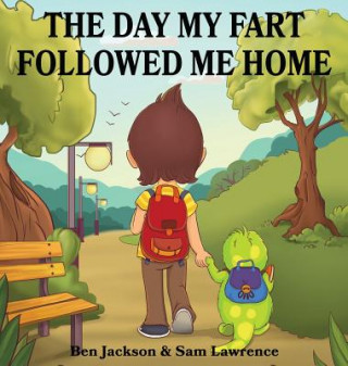 Könyv Day My Fart Followed Me Home Ben Jackson