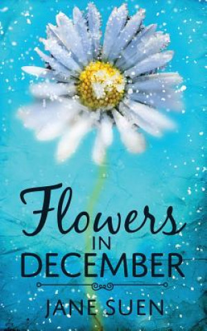 Kniha Flowers in December Jane Suen