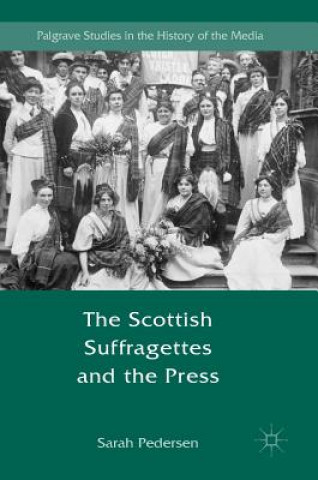 Kniha Scottish Suffragettes and the Press Sarah Pedersen