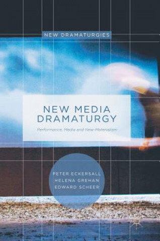 Livre New Media Dramaturgy Peter Eckersall