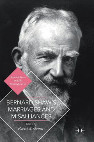 Kniha Bernard Shaw's Marriages and Misalliances Robert A. Gaines