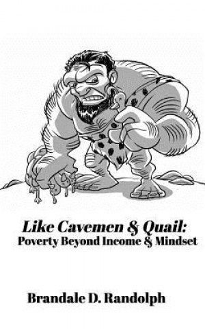 Kniha Like Cavemen & Quail Brandale D. Randolph