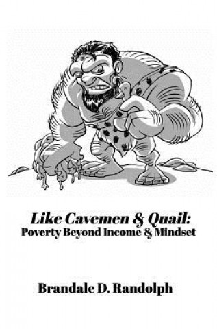 Книга Like Cavemen & Quail Brandale D. Randolph