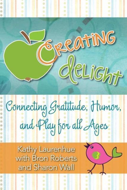 Βιβλίο Creating Delight Kathy Laurenhue