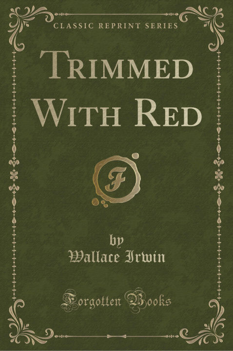 Buch Trimmed With Red (Classic Reprint) Wallace Irwin