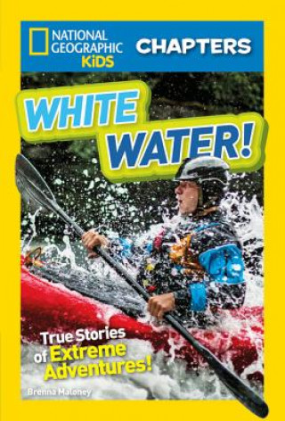 Kniha National Geographic Kids Chapters: White Water Brenna Maloney