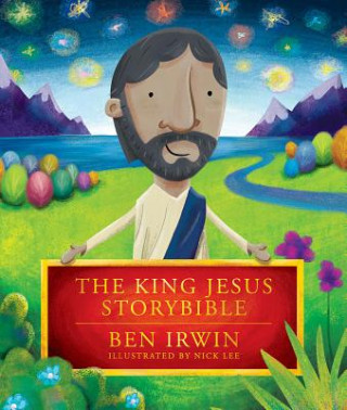 Kniha The King Jesus Storybible Ben Irwin