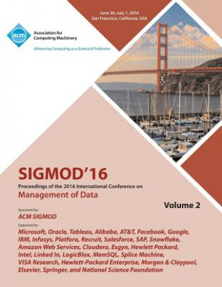 Book SIGMOD 16 2016 International Conference on Management of Data Vol 2 SIGMOD 2016 Conference Committee