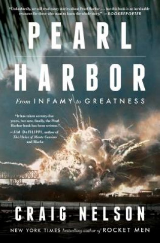 Kniha Pearl Harbor: From Infamy to Greatness Craig Nelson