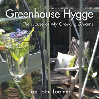 Kniha Greenhouse Hygge Lise-Lotte Loomer