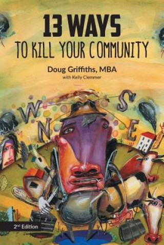Kniha 13 Ways to Kill Your Community 2nd Edition Doug Griffiths