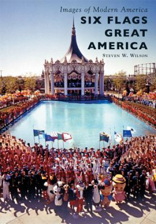 Kniha Six Flags Great America Steven W. Wilson