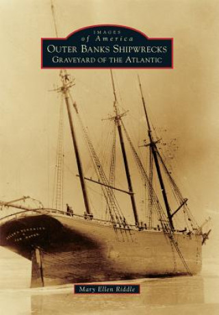 Knjiga Outer Banks Shipwrecks: Graveyard of the Atlantic Mary Ellen Riddle