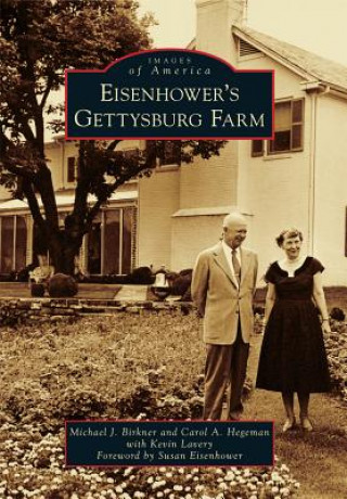 Carte Eisenhower's Gettysburg Farm Michael J. Birkner