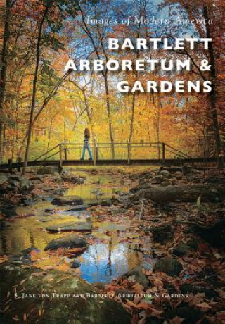 Livre Bartlett Arboretum & Gardens S. Jane Von Trapp