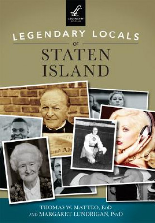 Книга Legendary Locals of Staten Island Thomas W. Matteo