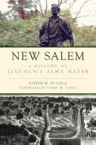 Könyv New Salem: A History of Lincoln's Alma Mater Joseph M. Di Cola