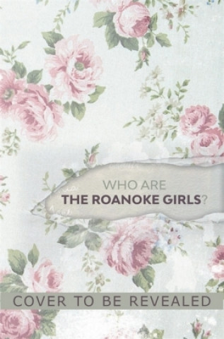 Carte Roanoke Girls: the addictive Richard & Judy Book Club thriller 2017 Amy Engel