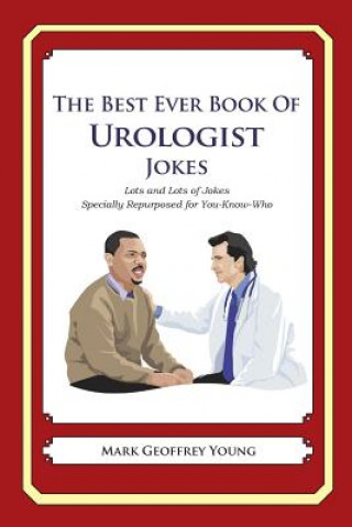 Kniha Best Ever Book of Urologist Jokes Mark Geoffrey Young