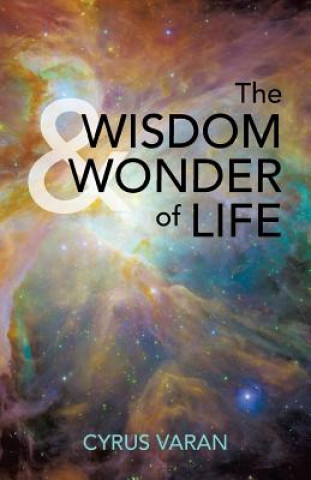 Книга Wisdom & Wonder of Life Cyrus Varan